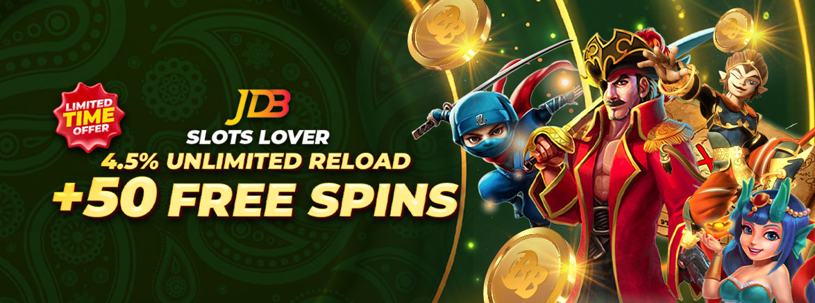 4.5% Unlimited Reload + JDB 50 FREE SPINS!